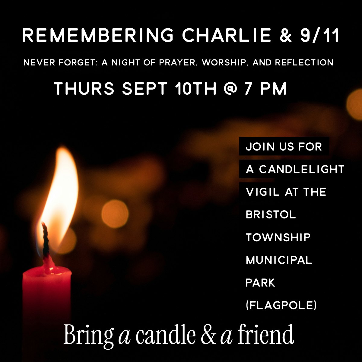 Flyer for a candlelight vigil, Remembering Charlie and 9/11, Thursday September 10th at 7 PM at Bristol Township Municipal Park by the flagpole. Bring a candle and a friend.